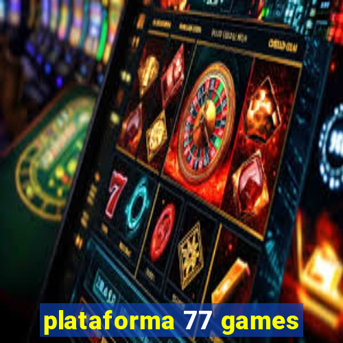 plataforma 77 games